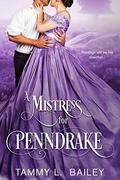 A Mistress for Penndrake by Tammy L. Bailey