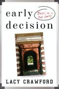 Early Decision: Based on a True Frenzy by Lacy Crawford