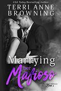 Marrying Her Mafioso by Terri Anne Browning