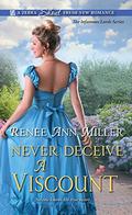 Never Deceive a Viscount (Infamous Lords #2) by Renee Ann Miller