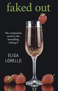 Faked Out: The companion novel to the bestselling Faking It by Elisa Lorello
