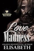 Love is Madness by Elisabeth