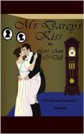 Mr. Darcy's Kiss  (A Pride and Prejudice Variation) by Lari Ann O'Dell