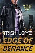Edge of Defiance (Edge Security #7) by Trish Loye