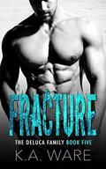 Fracture (The DeLuca Family #4) by K.A. Ware
