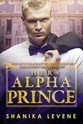 Her Alpha Prince: BWWM Romance (Alphas From Money #8) by Shanika Levene
