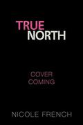 True North by Nicole French