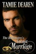 The Billionaire's Secret Marriage by Tamie Dearen
