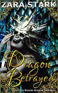 Dragon Betrayed (Dragon Gladiators #2) by Zara Stark