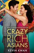 Crazy Rich Asians:  (Film Tie-in) by Kevin Kwan