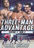 Three-Man Advantage (Tripping #2) by Ariel Bishop
