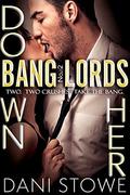 Down Her (Bang Lords #2) by Dani Stowe