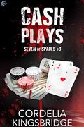 Cash Plays (Seven of Spades #3) by Cordelia Kingsbridge