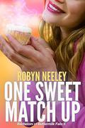 One Sweet Match Up (Bachelors of Buttermilk Falls #5) by Robyn Neeley