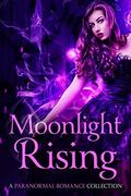Moonlight Rising: A Paranormal Romance Collection by Sophie Davis
