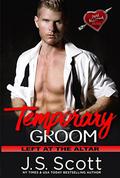 Temporary Groom: Left At The Altar by J.S. Scott, Ruth Cardello