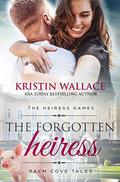 The Forgotten Heiress (Heiress Games #3) by Kristin Wallace