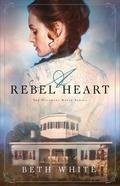 A Rebel Heart (Daughtry House #1) by Beth White