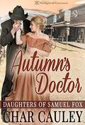 Autumn's Doctor (Daughters of Samuel Fox #3) by Char Cauley