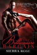 The Billionaire Bargain (Untamable Billionaire #1) by Sierra Rose