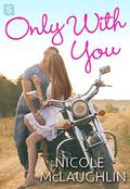 Only With You (Man Enough #4) by Nicole McLaughlin