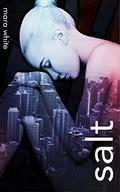 SALT: A HEIGHTS NOVEL by Mara White