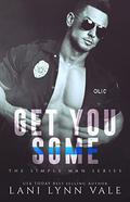 Get You Some by Lani Lynn Vale