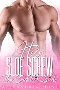 His Sloe Screw (The Cocktail Girls) by Alexandria Hunt