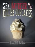 Sex, Murder & Killer Cupcakes (Marian Moyer Series #1) by Allison Janda