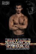INSATIABLE BREATH OF DARKNESS by Candice Stauffer