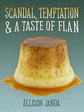 Scandal, Temptation & a Taste of Flan (Marian Moyer Series #3) by Allison Janda