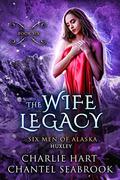 The Wife Legacy: Huxley by Frankie Love, Charlie Hart