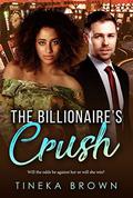 The Billionaire’s Crush (BWWM Romance #1) by Tineka Brown