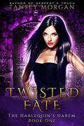Twisted Fate (The Harlequin's Harem #1) by Tansey Morgan