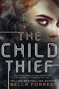 The Child Thief by Bella Forrest