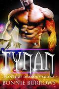 TYNAN (Planet Of Dragons #5) by Bonnie Burrows
