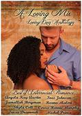 A Loving Mix: A Loving Day Anthology by Jamallah Bergman