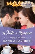 The Taste of Romance: Legacy of the Heart Book Three (Arcadia Valley Romance #18) by Arcadia Valley