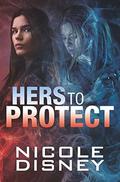 Hers to Protect by Nicole Disney