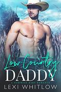 Low Country Daddy: A Surprise Baby Romance by Lexi Whitlow