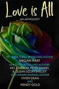 Love Is All: An Anthology by Wendy Gold