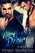 His Heart's Desire (The Looking Glass #3) by Penny Brandon