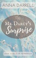 Mr. Darcy's Surprise: A Pride & Prejudice Sensual Intimate (Love Comes To Pemberley #4) by Anna Darrell