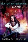 Hunters' Watch Brigade: The Game (Hunters' Watch Brigade #2) by Paula Millhouse
