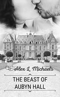 The Beast of Aubyn Hall (Bookworms & Alphas #2) by Alex L. Michaels