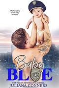 Baby Blue: A Father's Day Secret Baby Romance by Juliana Conners