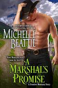 A Marshal's Promise (Frontier Montana #5) by Michelle Beattie