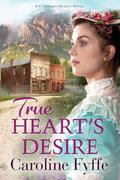 True Heart's Desire (Colorado Hearts #2) by Caroline Fyffe