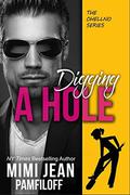 DIGGING A HOLE by Mimi Jean Pamfiloff