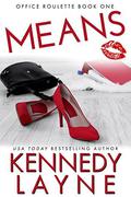 Means (Office Roulette #1) by Kennedy Layne